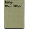 Frühe Erzählungen by John Updike