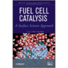 Fuel Cell Catalysis door Andrzej Wieckowski