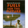 Fuels of the Future door Steven Parker