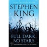 Full Dark, No Stars by  Stephen King 