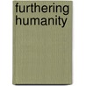 Furthering Humanity door Timothy Gorringe