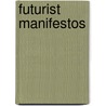 Futurist Manifestos door Umbro Apollonio