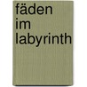Fäden im Labyrinth by Wilhelm Kuhlmann