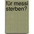 Für Messi sterben?