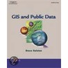 Gis And Public Data door Bruce Ralston