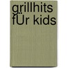 Grillhits FÜr Kids door Andreas Rummel