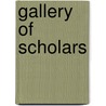 Gallery Of Scholars door Israel Scheffler