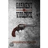 Garment Of Violence door Judy Womack