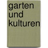 Garten und Kulturen door Onbekend