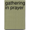Gathering In Prayer door Roger Courtney