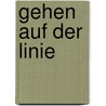 Gehen auf der Linie by Jutta Bläsius