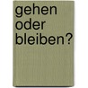 Gehen oder bleiben? door Roland Weber