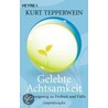 Gelebte Achtsamkeit by Kurt Tepperwein