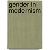 Gender in Modernism door Kime Scott ( Ed)