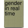 Gender in Real Time door Kath Weston