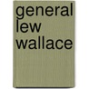 General Lew Wallace by Orison Swett Marden