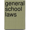 General School Laws door Michigan Michigan Dept. of State