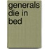 Generals Die in Bed