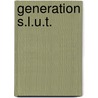 Generation S.L.U.T. door Marty Beckerman