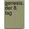 Genesis. Der 8. Tag by Barbara Hagen