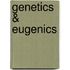 Genetics & Eugenics