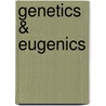 Genetics & Eugenics door William Ernest Castle