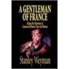Gentleman Of France door Stanley Weyman