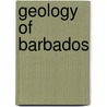 Geology of Barbados by John Burchmore Harrison
