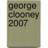 George Clooney 2007 by Unknown