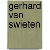 Gerhard Van Swieten by Wilibald M�Ller