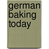 German Baking Today door Onbekend