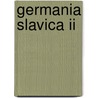 Germania Slavica Ii door Onbekend