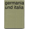 Germania und Italia by Isabel Skokan