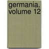 Germania, Volume 12 by Adalbert Jeitteles