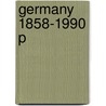 Germany 1858-1990 P by Alison Kitson