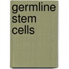 Germline Stem Cells by S.X. Hou