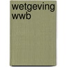 Wetgeving WWB door Onbekend