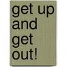 Get Up And Get Out! door John Tartaglia