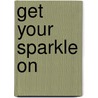 Get Your Sparkle on door Lindsay Cain