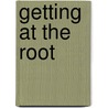 Getting At The Root by Andrew Lange