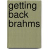 Getting Back Brahms door Mavis Cheek