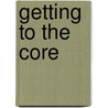 Getting To The Core door S. Joseph Levine