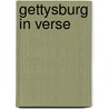 Gettysburg In Verse by Unknown