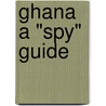 Ghana a "Spy" Guide door Onbekend