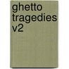 Ghetto Tragedies V2 by Israel Zangwill