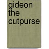 Gideon The Cutpurse door Linda Buckley-Archer