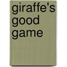 Giraffe's Good Game door Margaret Nash