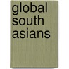 Global South Asians door Judith M. Brown