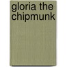 Gloria the Chipmunk by Richard Tornello