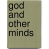 God And Other Minds door Alvin Plantinga